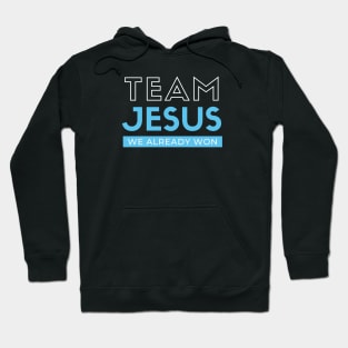 Team Jesus We Already Won Christian Graphic Hoodie